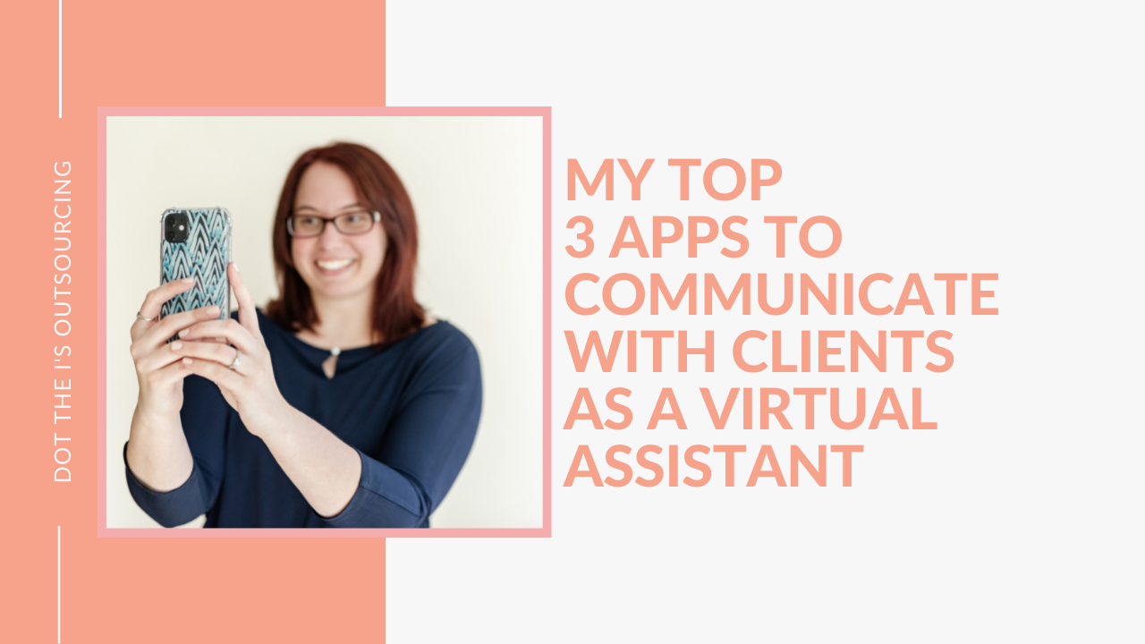 My Top 3 Apps to Communicate with Clients as a Virtual Assistant