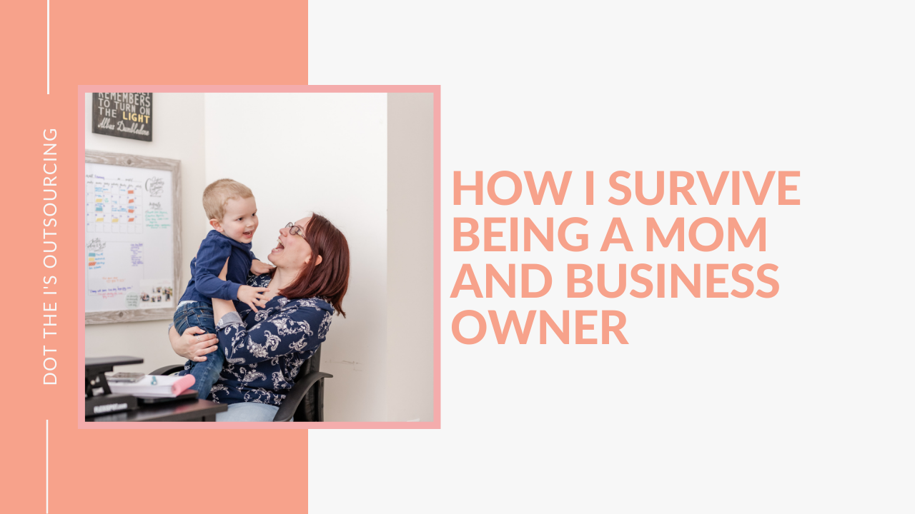 How I Survive Being a Mom and Business Owner: tips for parents who own businesses shared by Virtual Assistant Kristina Dowler