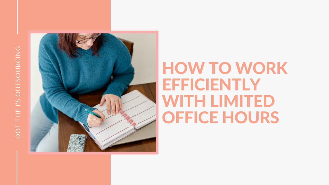 How to Work Efficiently with Limited Office Hours: tips for parents who own businesses shared by Virtual Assistant Kristina Dowler
