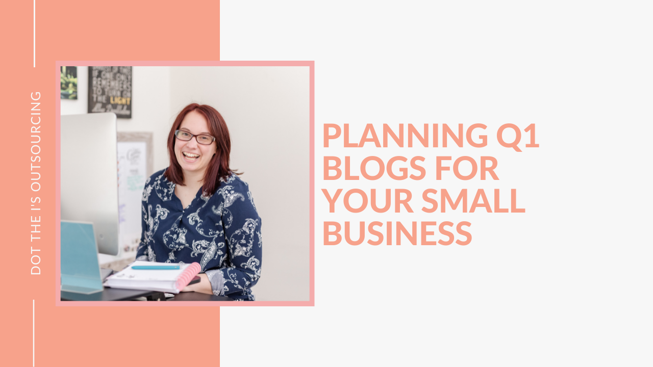 3 easy tips for planning your Q1 blogs as a business owner shared by content writer Kristina Dowler, of Dot the I's Outsourcing