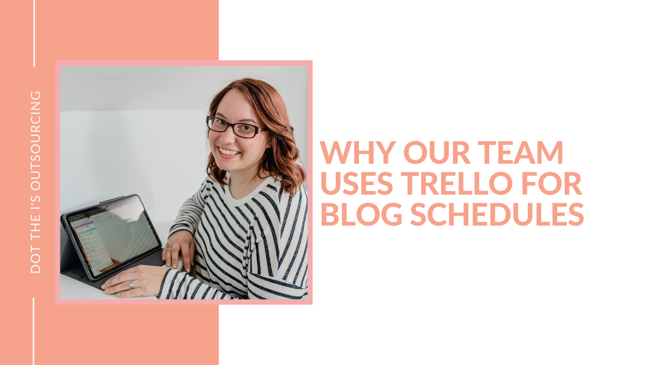 Why our team uses Trello to create and organize blog schedules each month